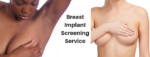 Breast Implant Screening Service