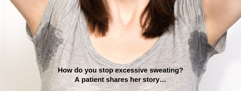 How do you stop excessive sweating? A patient shares her story…