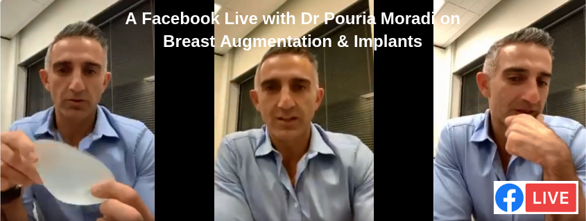 A Facebook Live with Dr Pouria Moradi on Breast Augmentation & Implants