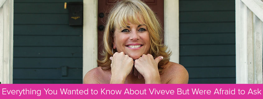 Everything You Wanted to Know About Viveve But Were Afraid to Ask