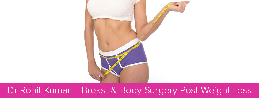 Dr Rohit Kumar – Breast & Body Surgery Post Weight Loss