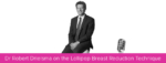 Dr Robert Drielsma on the Lollipop Breast Reduction