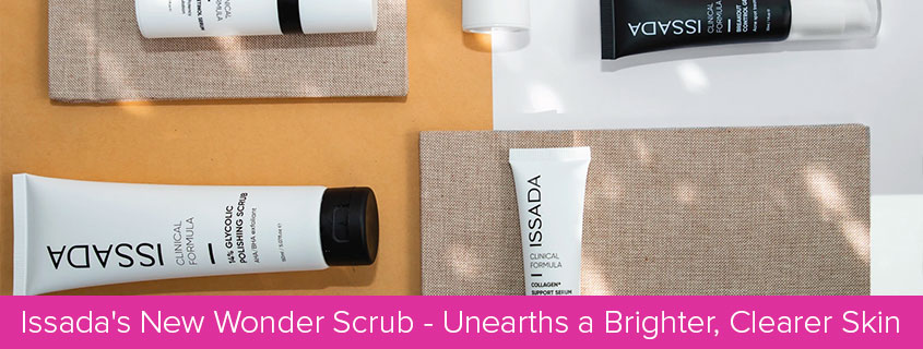 Issada’s New Wonder Scrub – Unearths a Brighter, Clearer Skin