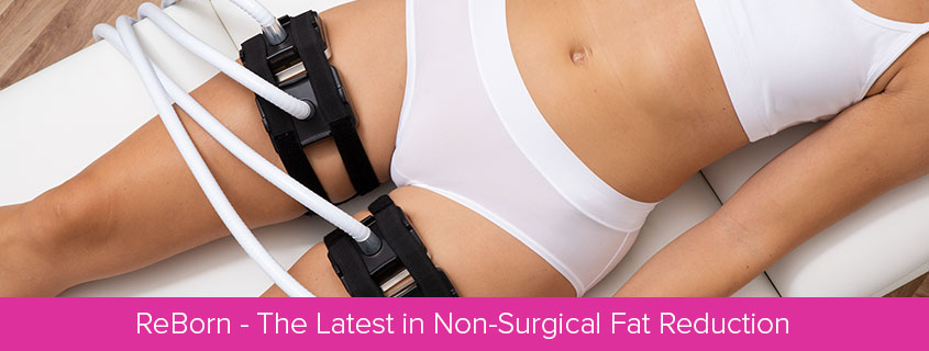 ReBorn – The Latest in Non-Surgical Fat Reduction
