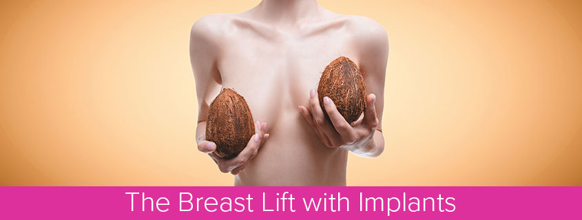 The Breast Lift with Implants