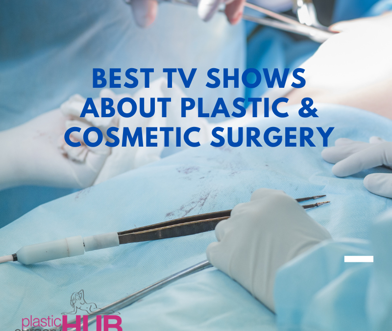 Best TV Shows about Plastic and Cosmetic Surgery